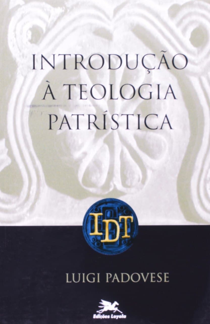 Introdu O Teologia Patr Stica Luigi Padovese Livraria Cat Lica