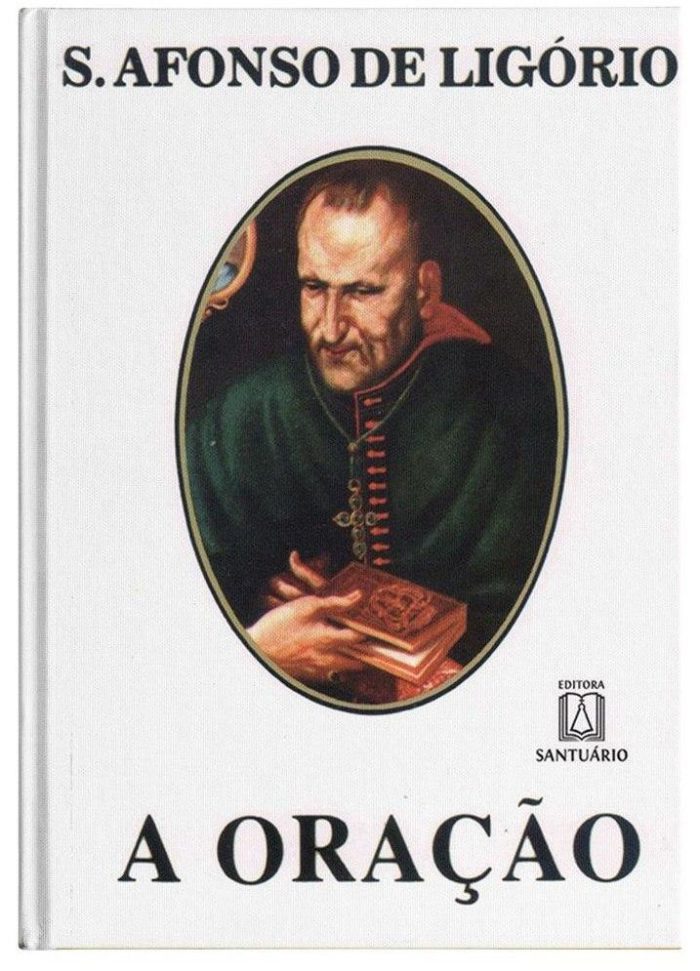 A Oração - Santo Afonso Maria de Ligório