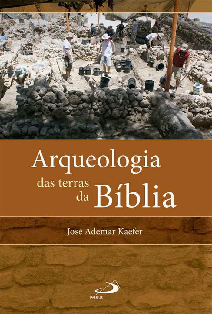 Arqueologia das terras da Bíblia - José Ademar Kaefer