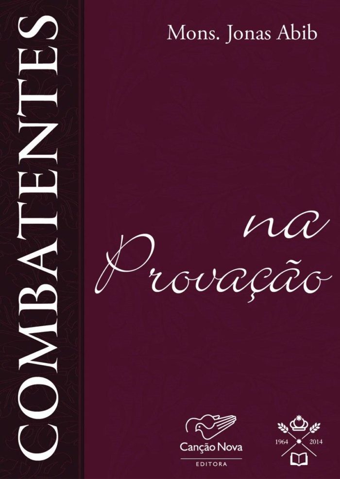 Combatentes na Provação - Mons. Jonas Abib
