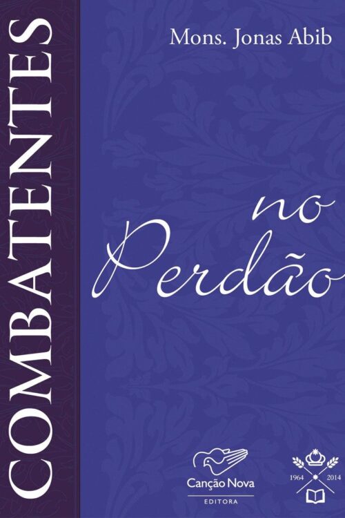 Combatentes no Perdão - Mons. Jonas Abib