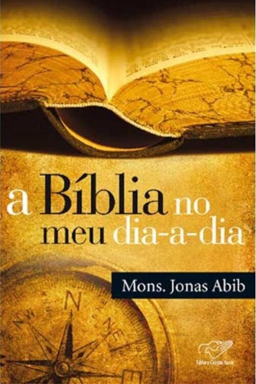 A Bíblia no meu Dia a Dia - Monsenhor Jonas Abib