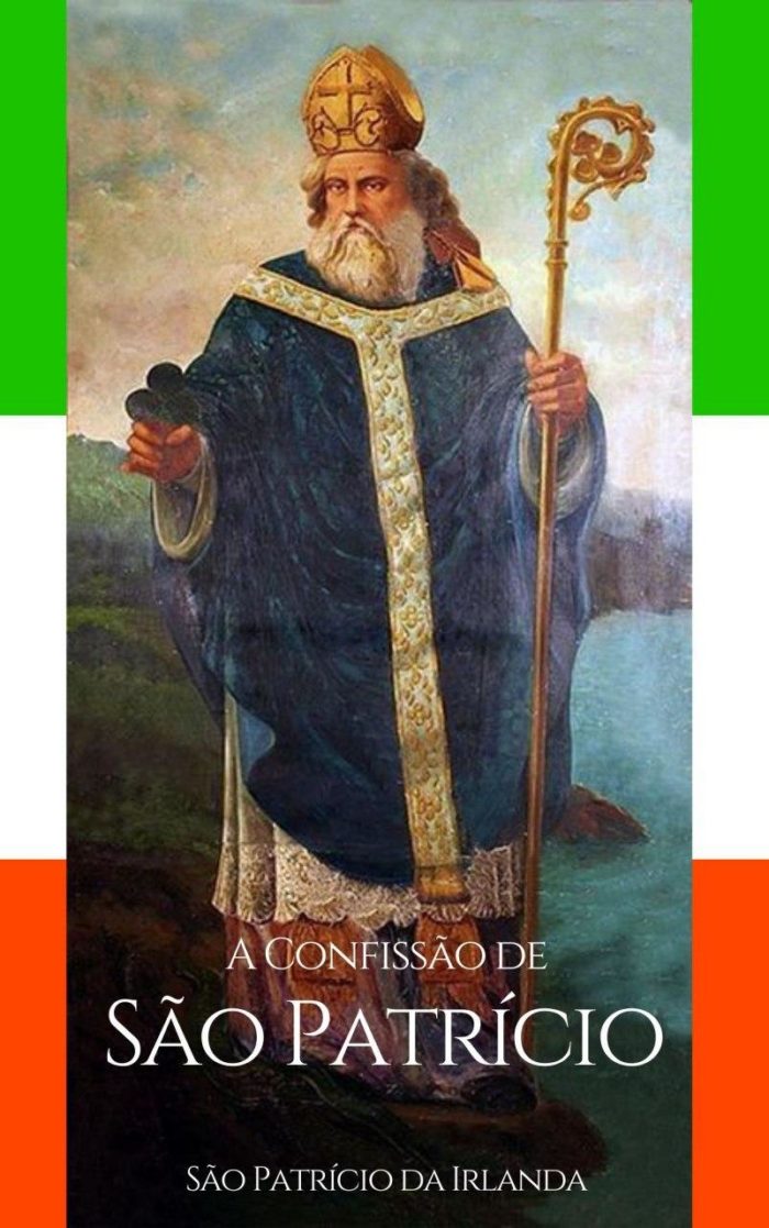 A Confissão de São Patrício - São Patrício da Irlanda