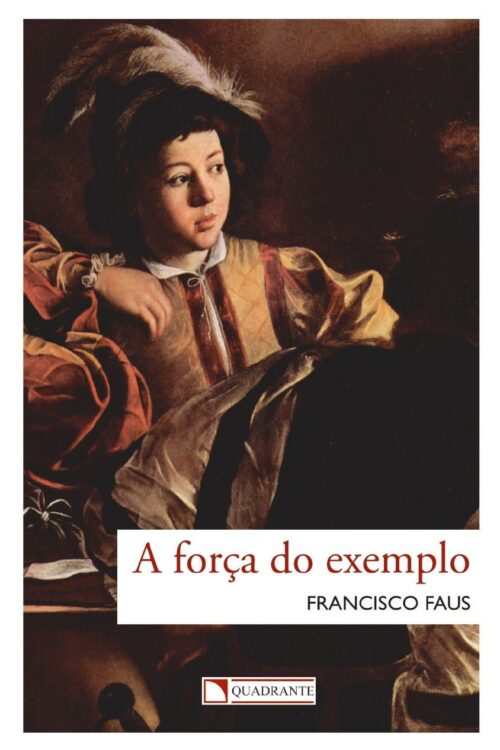 A Força do exemplo (Dos Pais e Orientadores) - Padre Francisco Faus