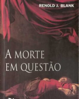 A Morte Em Questão - Renold J. Blank