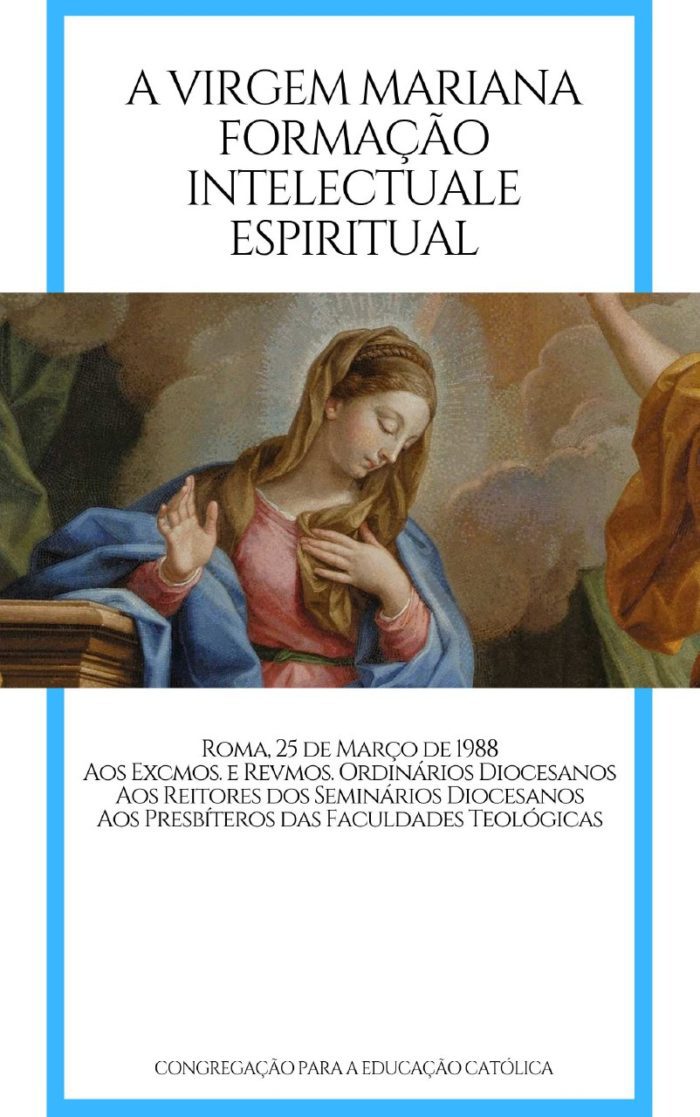A Virgem Maria na formação intelectual e espiritual - Congregação para a Educação Católica