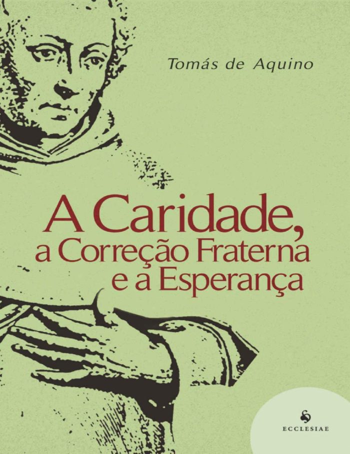 A Caridade, A Correção Fraterna E A Esperança