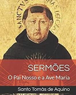 Sermões O Pai Nosso e a Ave Maria - Santo Tomás de Aquino