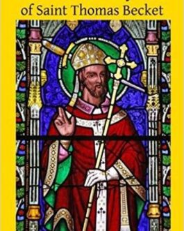 The life and martyrdom of Saint Thomas Becket - John Morris