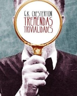 Tremendas Trivialidades - G. K. Chesterton
