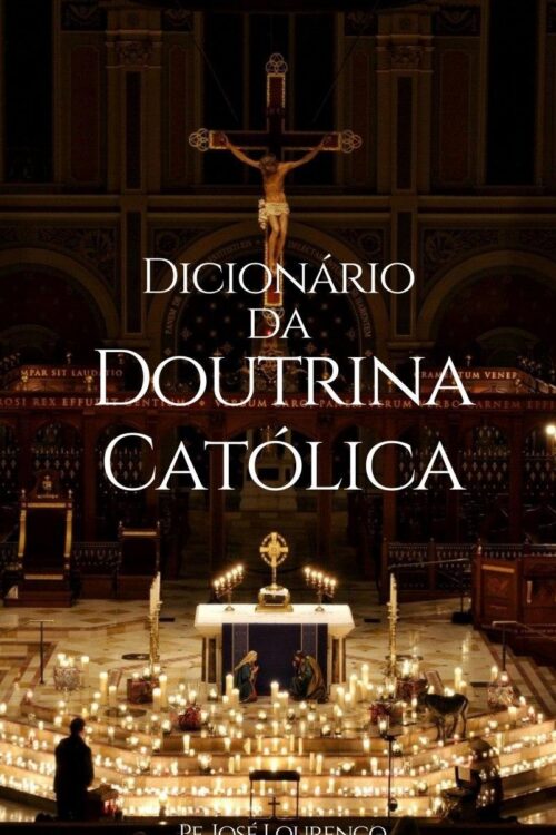 Dicionário da Doutrina Católica -  Padre José Lourenço