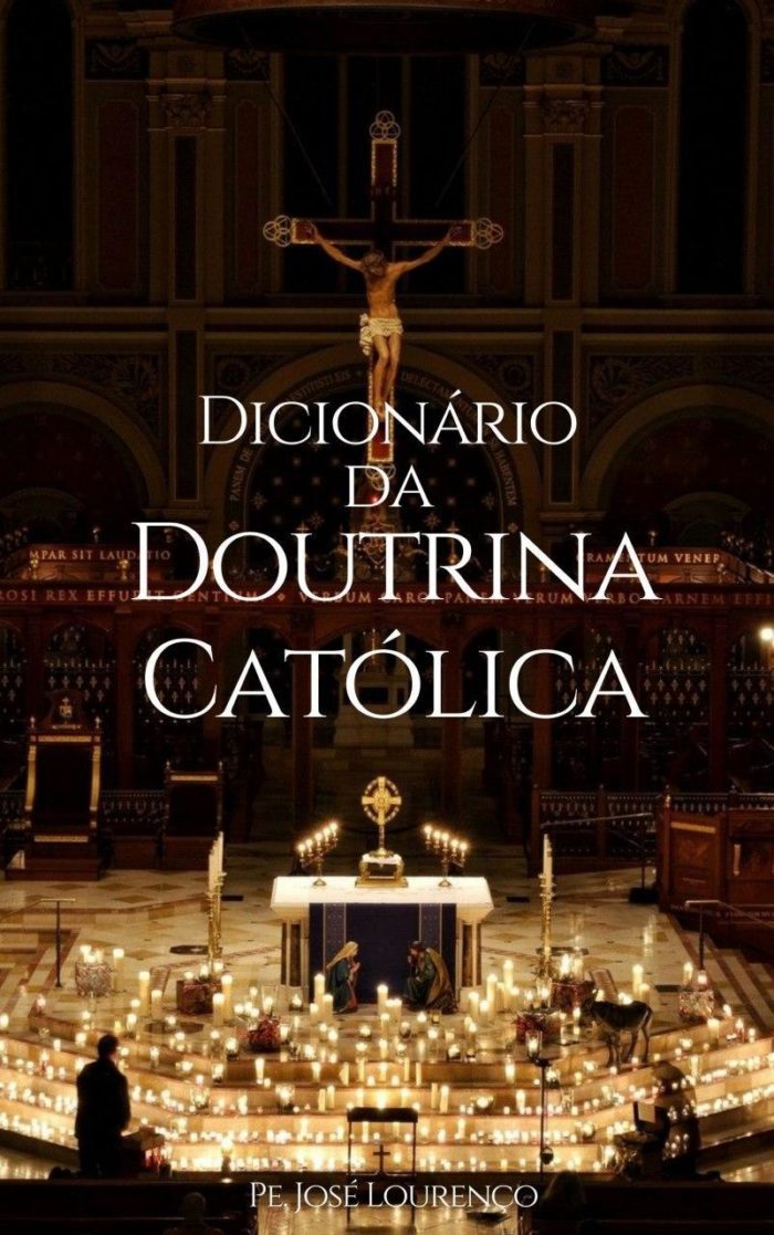 Dicionário da Doutrina Católica -  Padre José Lourenço