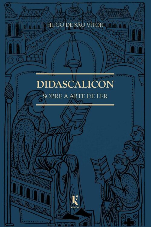 Didascalicon. Sobre a Arte de Ler - Hugo de São Vítor
