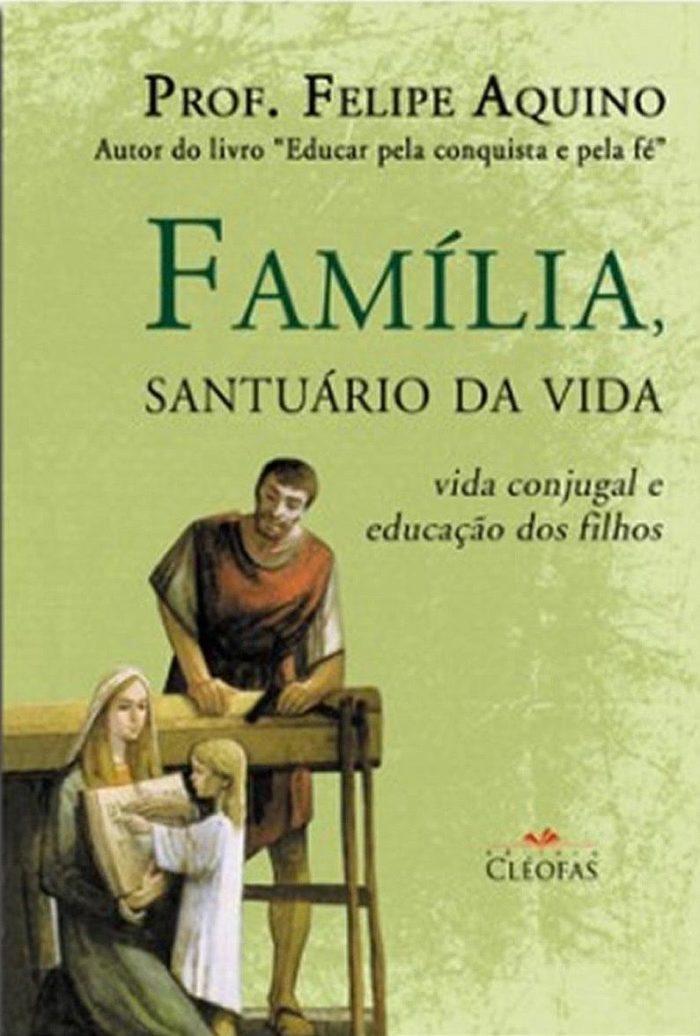 Família, Santuário da Vida - Prof. Felipe Aquino