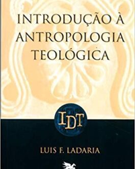 Introdução à antropologia teológica - Luis F. Ladaria