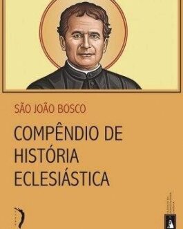 Compêndio de História Eclesiástica - São João Bosco