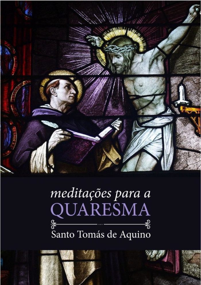 Meditações Para a Quaresma - Santo Tomás de Aquino