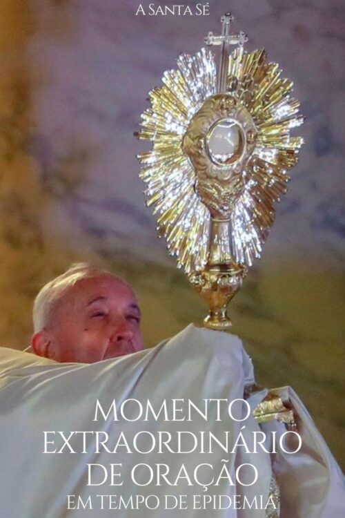 Momento Extraordinário de Oração em tempo de epidemia - Santa Sé