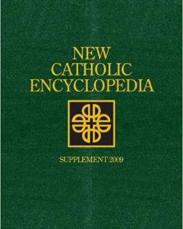 New Catholic Encyclopedia Supplement 2009 The Church and Science The Church in the United States, 2 Volume set