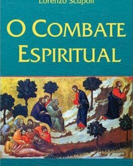 O Combate Espiritual - Padre Lorenzo Scupoli