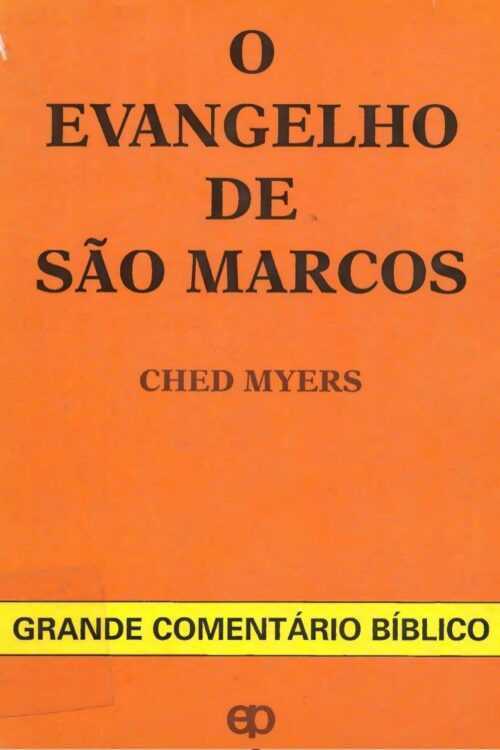 O Evangelho De São Marcos - Ched Myers