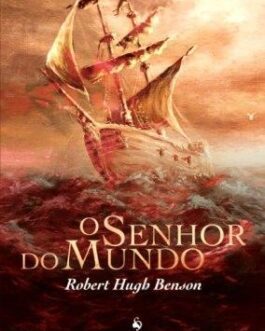 O Senhor do Mundo - Robert Hugh Benson