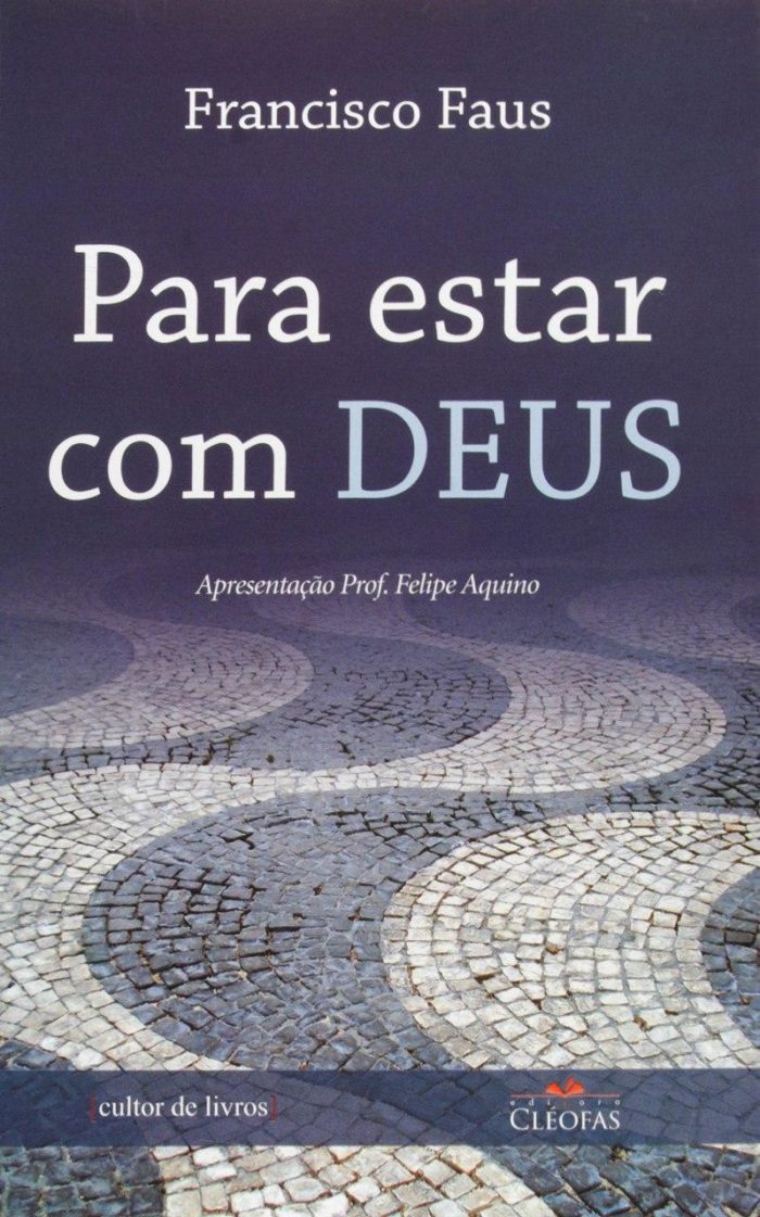 Para estar com Deus - Padre Francisco Faus
