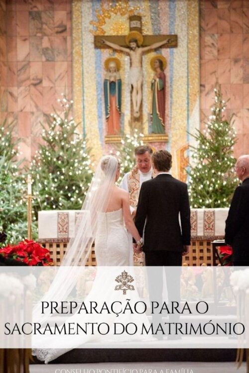 Preparação para o Sacramento do Matrimônio - Conselho Pontifício para a Família