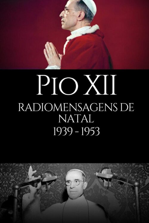 Radiomensagens de Natal 1939 - 1953 - Papa Pio XII