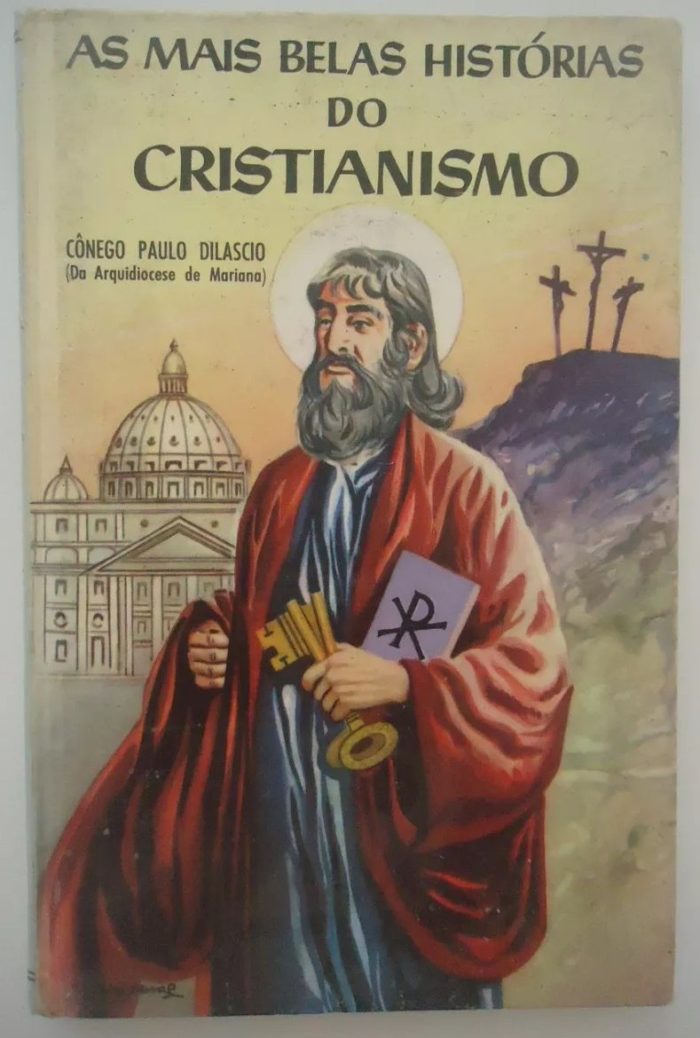 As Mais Belas Histórias do Cristianismo - Cônego Paulo Dilascio