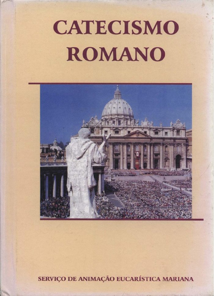 Catecismo Romano O Catecismo do Concílio de Trento - Papa São Pio V