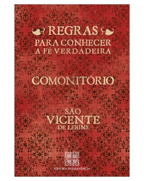 Comonitório - Regras Para Conhecer A Fe Verdadeira - São Vicente de Lerins