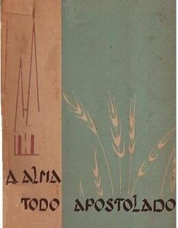 A  Alma de Todo Apostolado - D. Jean-Baptiste Chautard