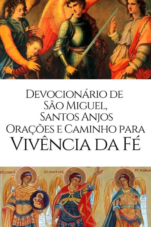 Devocionário de São Miguel, Santos Anjos, Orações e Caminho para Vivência da Fé
