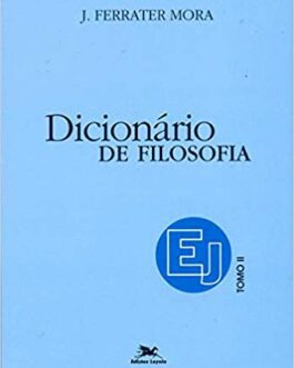 Dicionário de Filosofia Tomo 2 E-J - José Ferrater Mora