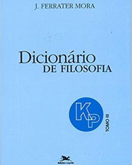 Dicionário de Filosofia Tomo 3 K-P - José Ferrater Mora