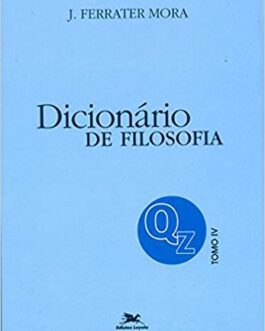 Dicionário de Filosofia Tomo 4 Q-Z - José Ferrater Mora