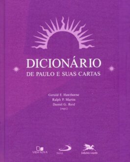 Dicionário de Paulo e Suas Cartas - Daniel G. Reid, Gerald F. Hawthorne, Ralph P. Martin