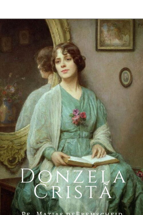 Donzela Cristã - Pe. Matias de Bremscheid