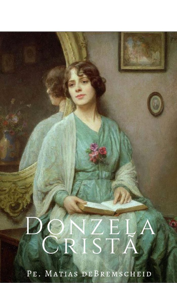 Donzela Cristã - Pe. Matias de Bremscheid