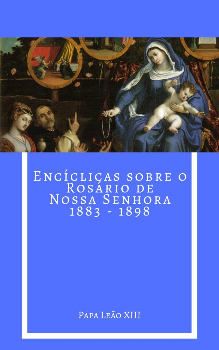 Encíclicas sobre o Rosário de Nossa Senhora - Papa Leão XIII