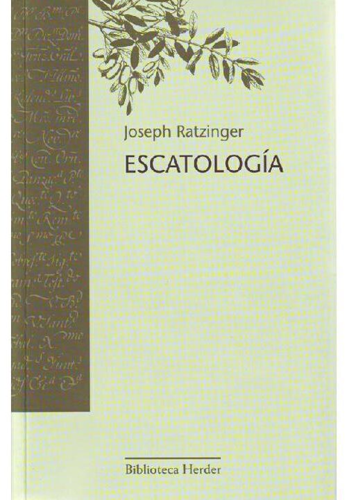 Escatología La muerte y la vida eterna - Joseph Cardinal Ratzinger (Bento XVI)