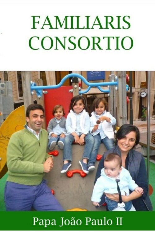 Familiaris Consortio - A missão da família cristã no mundo de hoje - Papa João Paulo II