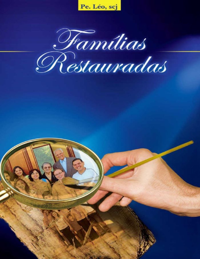 Famílias restauradas - Padre Léo SCJ