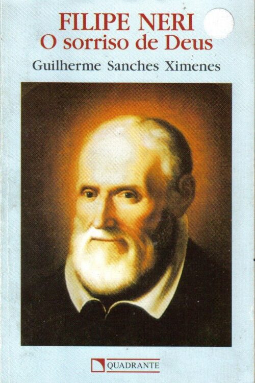 Filipe Neri, O Sorriso de Deus - Guilherme Sanches Ximenes
