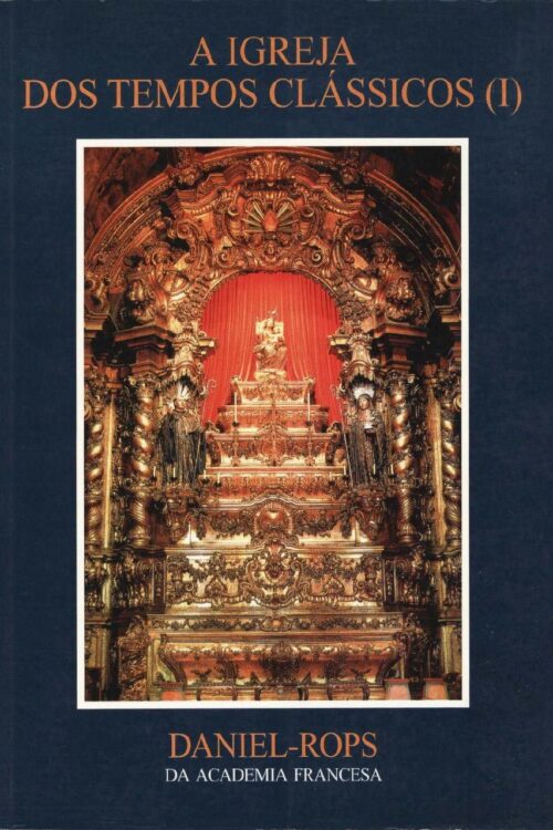 Hi-06 - A Igreja Dos Tempos Clássicos I - Daniel Rops
