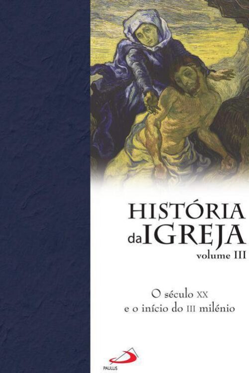 História da Igreja - o século XX e o início do III milénio - Carlos Verdete