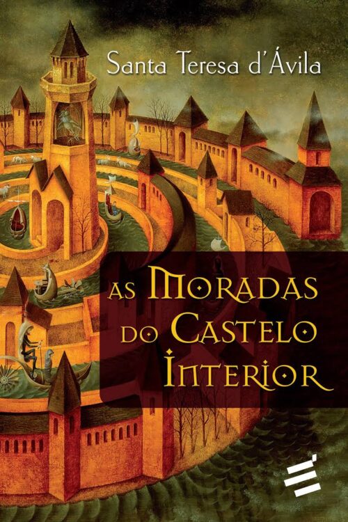 Livro das Moradas ou Castelo Interior - Santa Teresa d'Ávila