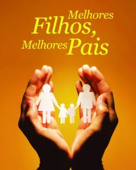 Melhores Filhos, Melhores Pais - Padre Zezinho