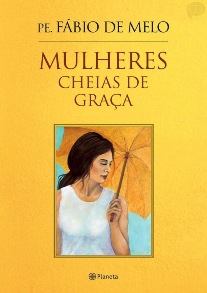 Mulheres cheias de graça - Pe. Fábio de Melo